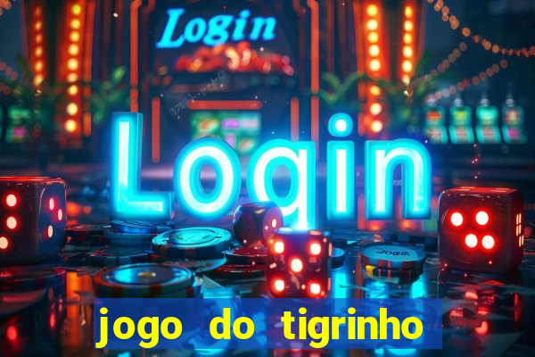 jogo do tigrinho deposito 1 real